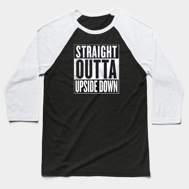 straight outta upside down Baseball T-Shirt by claudiolemos